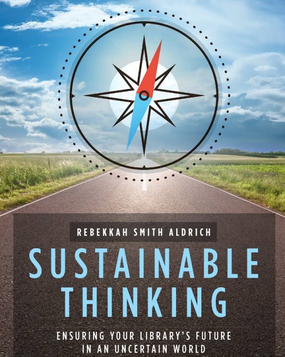 Sustainable thinking: Ensuring your library's future in an uncertain world