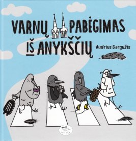 VARNŲ PABĖGIMAS IŠ ANYKŠČIŲ