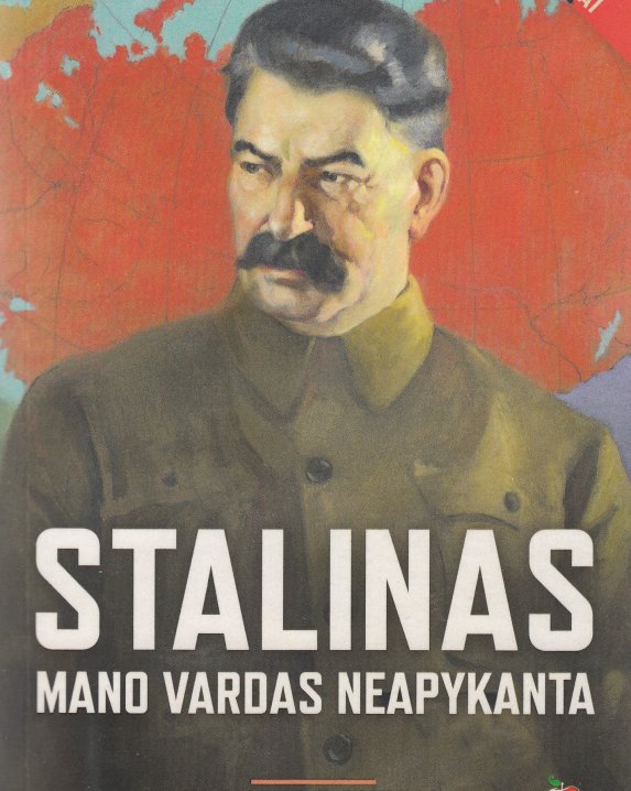 Stalinas. Mano vardas neapykanta