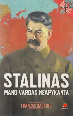 Stalinas. Mano vardas neapykanta