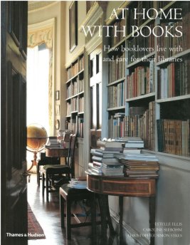 At home with books. How booklovers live with and care for their libraries