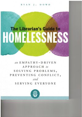 The Librarian's Guide to Homelessness: An Empathy-Driven Approach to Solving Problems,...