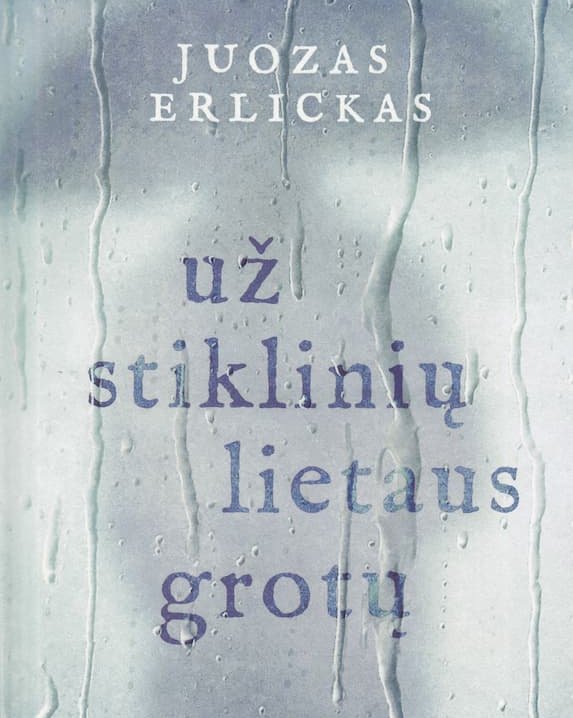 Už stiklinių lietaus grotų