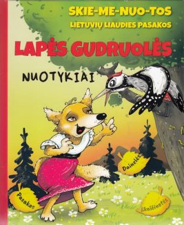 Lapės gudruolės nuotykiai. Skiemenuotos lietuvių liaudies pasakos