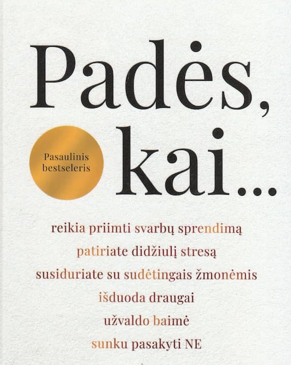 Padės, kai...