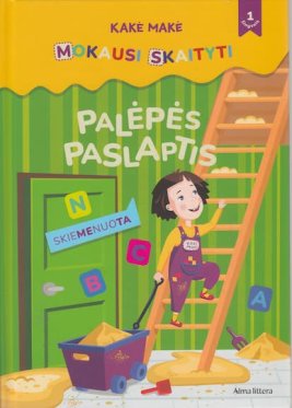 Kakė Makė. Mokausi skaityti. Palėpės paslaptis. Pirmas žingsnis