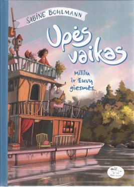 Upės vaikas. Mililu ir žuvų giesmės