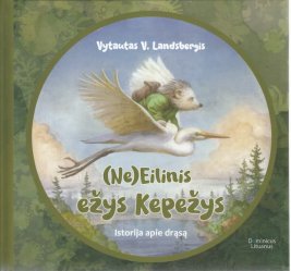 (Ne)eilinis ežys Kepežys. Istorija apie drąsą