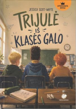 Trijulė iš klasės galo