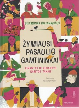 Žymiausi pasaulio gamtininkai: einantys ir vedantys gamtos takais