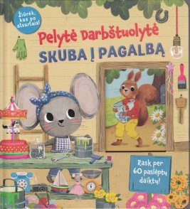 Pelytė Darbštuolytė skuba į pagalbą: Žiūrėk, kas po atvartais!