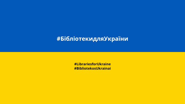 Бібліотеки для України – Libraries for Ukraine – Bibliotekos Ukrainai